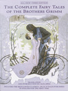 Cover image for The Complete Fairy Tales of the Brothers Grimm